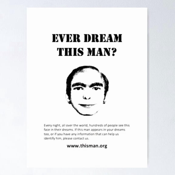 Ever Dream This Man? Meme Poster , Poster Print Only
