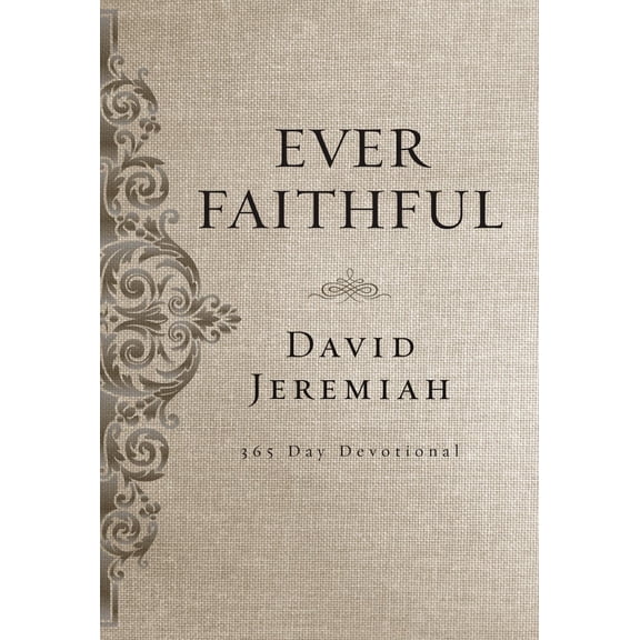 Ever Faithful: A 365-Day Devotional