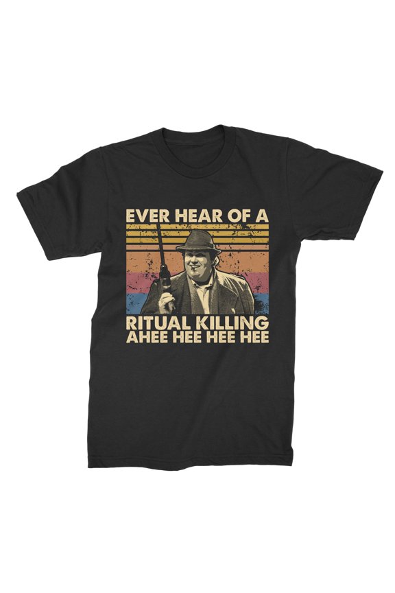 Ever Hear Of A Ritual Killing Ahee Hee Vintage T Shirt, Hoodie, Sweatshirts