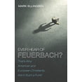 thumbnail image 1 of Pre-Owned Ever Hear of Feuerbach?: That's Why American and European Christianity Are in Such a Funk Paperback, 1 of 1