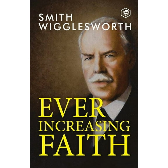 Ever Increasing Faith (Paperback)