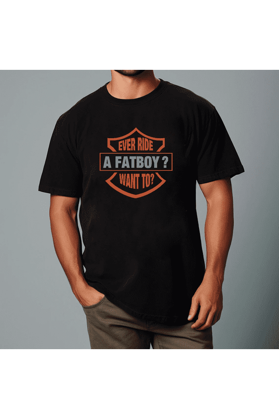 Ever Ride A Fatboy Funny Motorcycle Biker Classic Quote Unisex T-shirt, for men & women, up to size 5XL