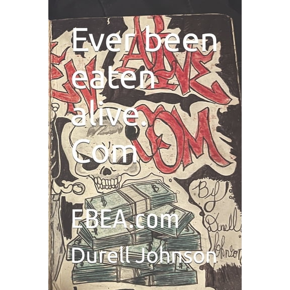 Ever been eaten alive. Com : EBEA.com (Paperback)