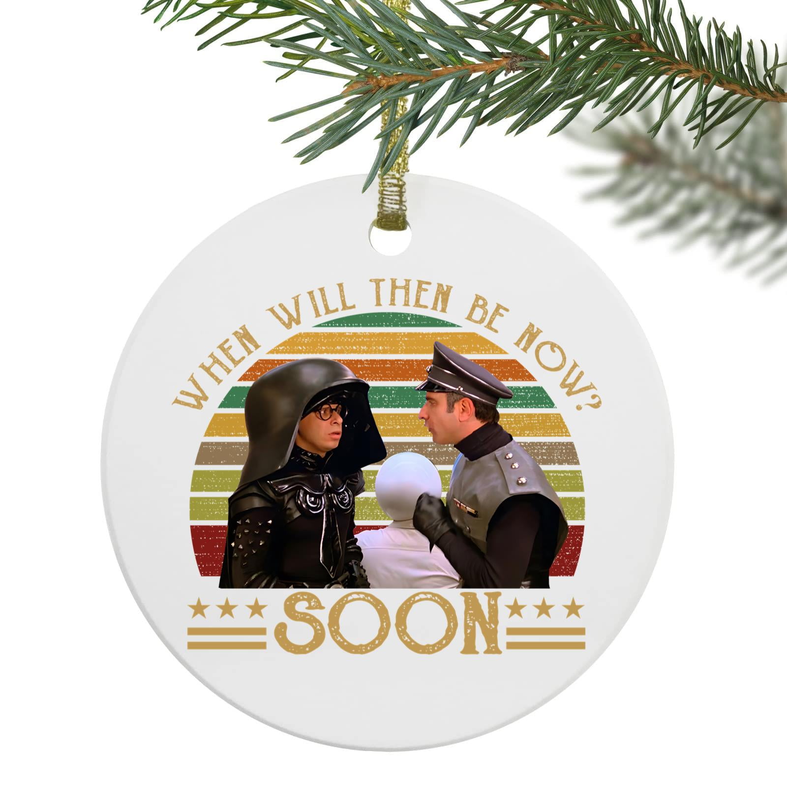 EverAura Ornament When Will Then Be Now Soon Vintage Spaceballs Movie ...