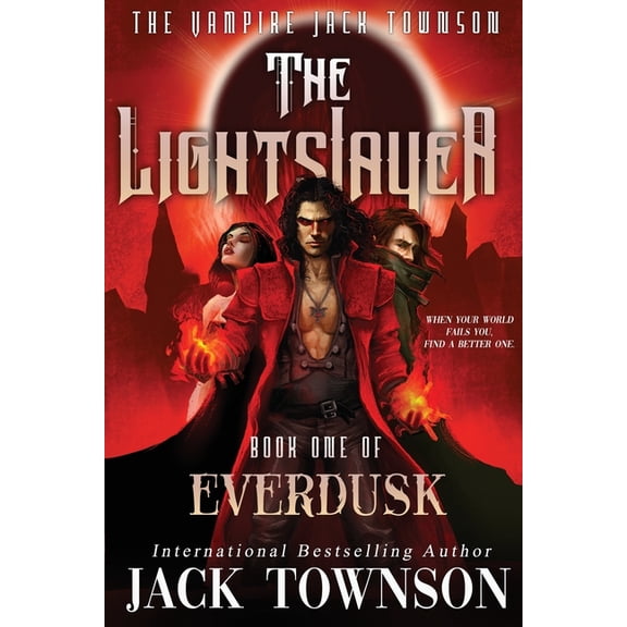 Everdusk The Lightslayer: The Vampire Jack Townson, Book 1, (Paperback)