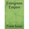 thumbnail image 1 of Evergreen Empire Paperback 1083035312 9781083035318 Frank Sousa, Frank Sousa, 1 of 1