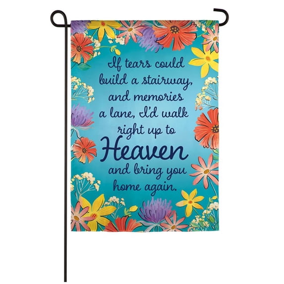 Evergreen Suede Double Sided Garden Flag - If Tears Could Build a Stairway, Size - 12.5 x 18 Inches, Outdoor Seasonal Holiday Yard Decorative Flag