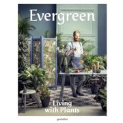 Evergreen Living with Plants, Hardcover