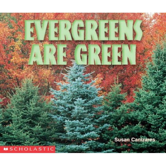 Pre-Owned Evergreens Are Green (Science Emergent Readers) (Paperback) 0590155822 9780590155823