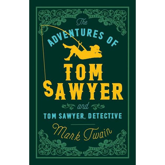 Evergreens: The Adventures of Tom Sawyer and Tom Sawyer, Detective : Annotated Edition (Alma Classics Evergreens) (Paperback)