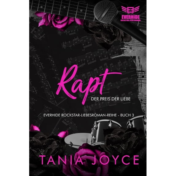 Everhide Rockstar-Romance Reihe RAPT - Der Preis der Liebe, Book 3 ...