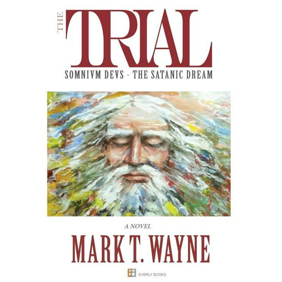 Everly Books Amazing Stories The Trial: SOMNIVM DEVS The Satanic Dream, Book 4, (Hardcover)