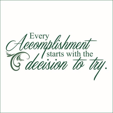 Every Accomplishment Starts With the Decision to Try Vinyl Quote - Large - Hunter Green