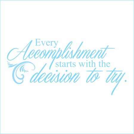 Every Accomplishment Starts With the Decision to Try Vinyl Quote - Small - Ice Blue