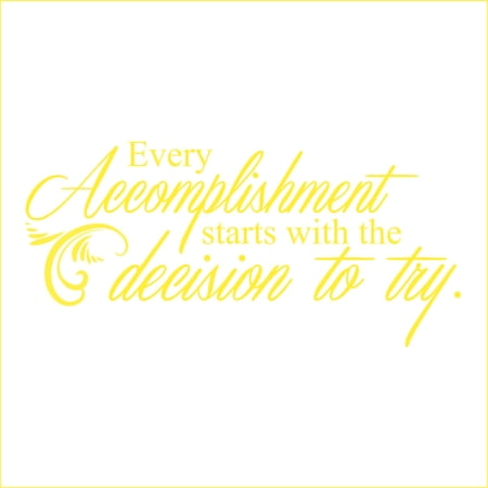 Every Accomplishment Starts With the Decision to Try Vinyl Quote - Small - Yellow