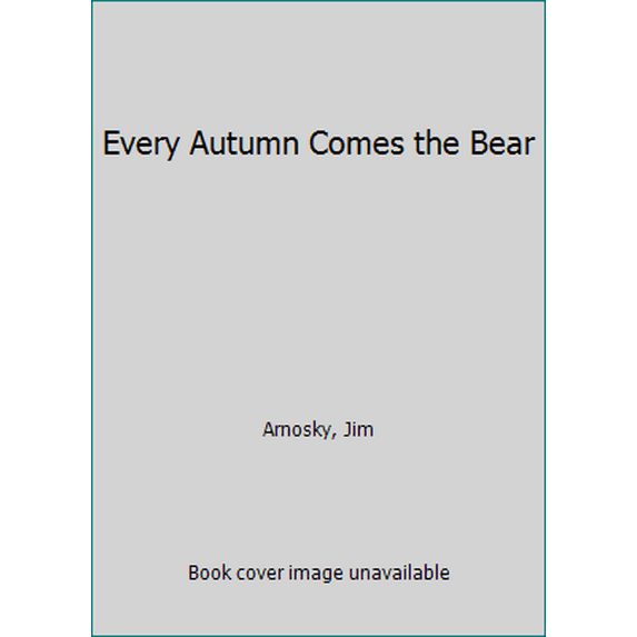 Pre-Owned Every Autumn Comes the Bear (Hardcover) 0399225080 9780399225086