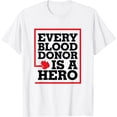 thumbnail image 1 of Every Blood donor is a hero - Be proud T-shirt, 1 of 3