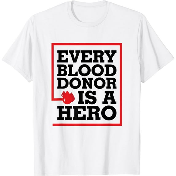 Every Blood donor is a hero - Be proud T-shirt