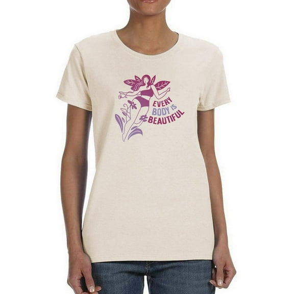 Every Body Is Beautiful Art T-Shirt Women -Smartprints Designs, Female 5X-Large