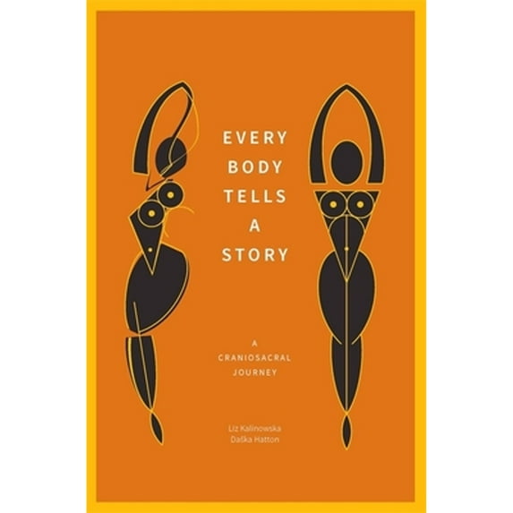 Pre-Owned Every Body Tells a Story : A Craniosacral Journey