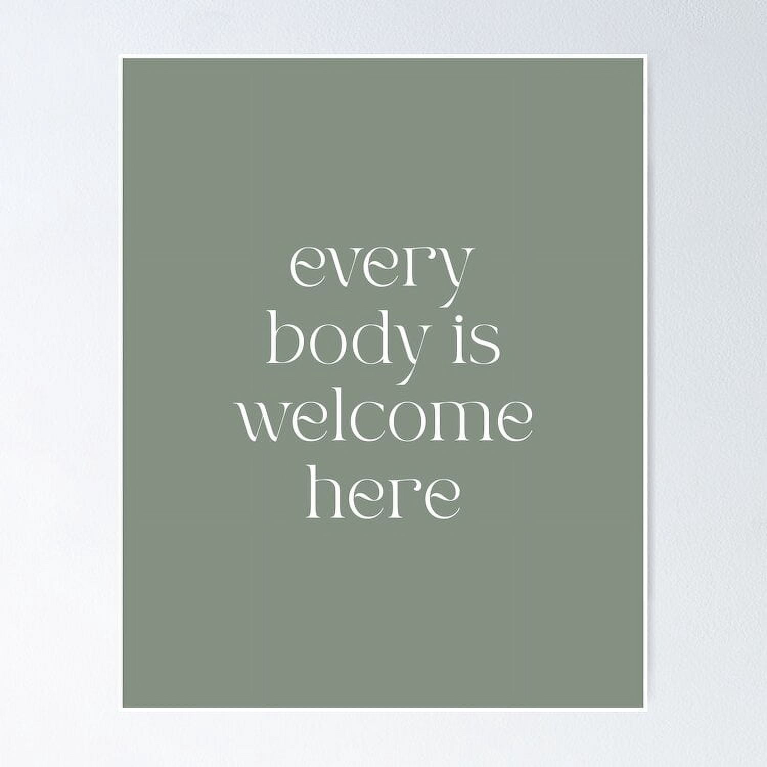 Every Body Is Welcome Here | Eucalyptus Green | Confidentiality And ...