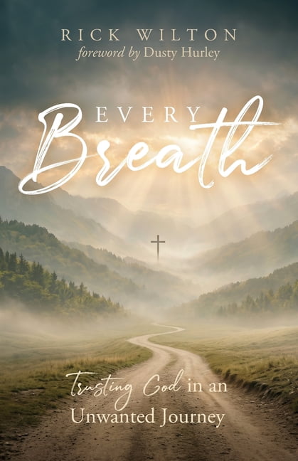 Every Breath: Trusting God in an Unwanted Journey, (Paperback)