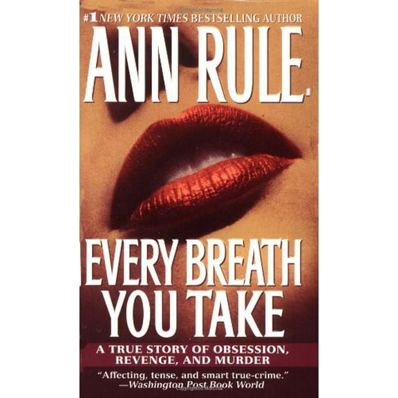 Pre-Owned Every Breath You Take: A True Story of Obsession, Revenge, and Murder (Mass Market Paperback) 0743439740 9780743439749