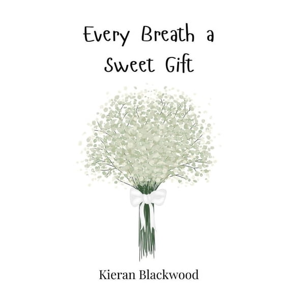 Every Breath a Sweet Gift, (Hardcover)