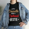 thumbnail image 1 of Every Brunette Needs A Redhead Bestie Best Friend T-Shirt, 1 of 2