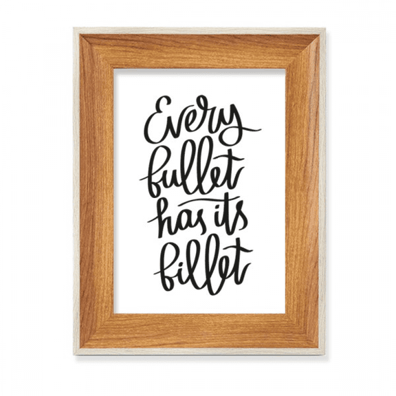 Every Bullet Has Its Billet Quote Desktop Wooden Photo Frame Display Picture Art Painting Multiple Sets