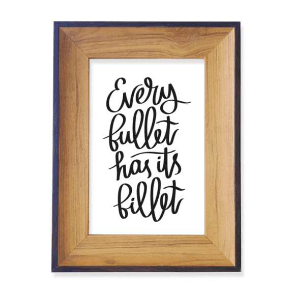 Every Bullet Has Its Billet Quote Photo Frame Exhibition Display Art Desktop Painting