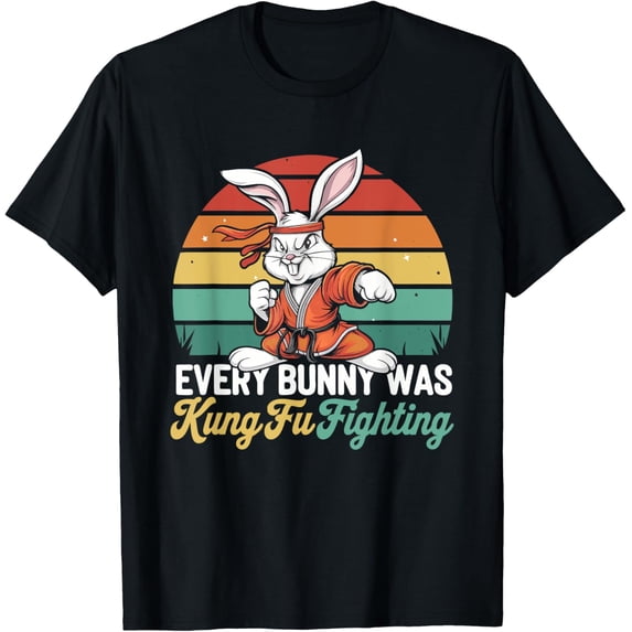 Every Bunny Was Kung Fu Fighting - Rabbit T-Shirt All Size S-5XL