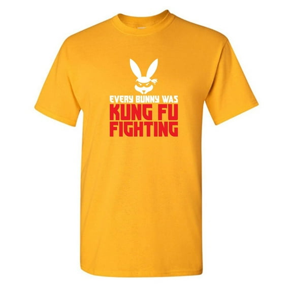 Every Bunny Was Kung Fu Sarcastic Humor Graphic Tees Gift For Mens Novelty Funny T Shirt