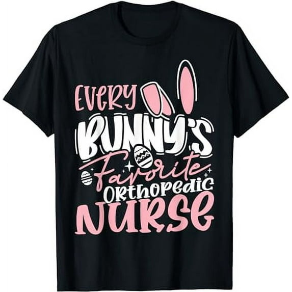 Every Bunny's Favorite Orthopedic Nurse - Funny Nursing T-Shirt