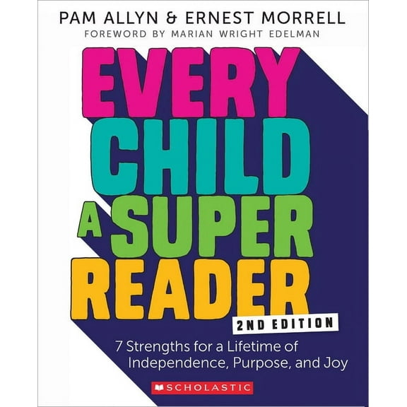 Every Child a Super Reader, 2nd Edition: 7 Strengths for a Lifetime of Independence, Purpose, and Joy, (Paperback)