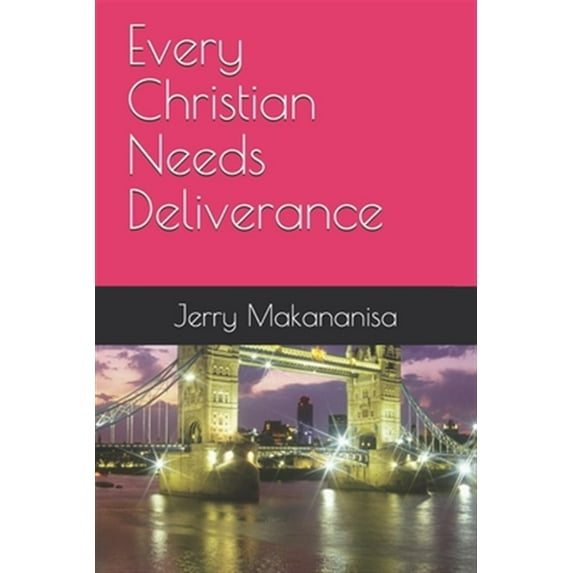 Every Christian Needs Deliverance (Paperback)