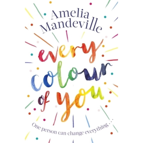 Pre-Owned Every Colour of You: The gorgeous, heart-warming love story readers can't stop talking (Paperback 9780751571707) by Amelia Mandeville