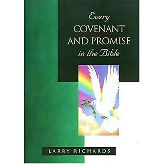 Pre-Owned Every Covenant and Promise in the Bible (Hardcover) by Dr. Larry Richards, Dr. Angie Peters, Mr. Lawrence O Richards