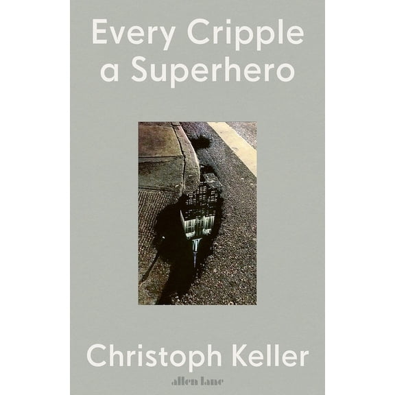Every Cripple a Superhero (Hardcover)