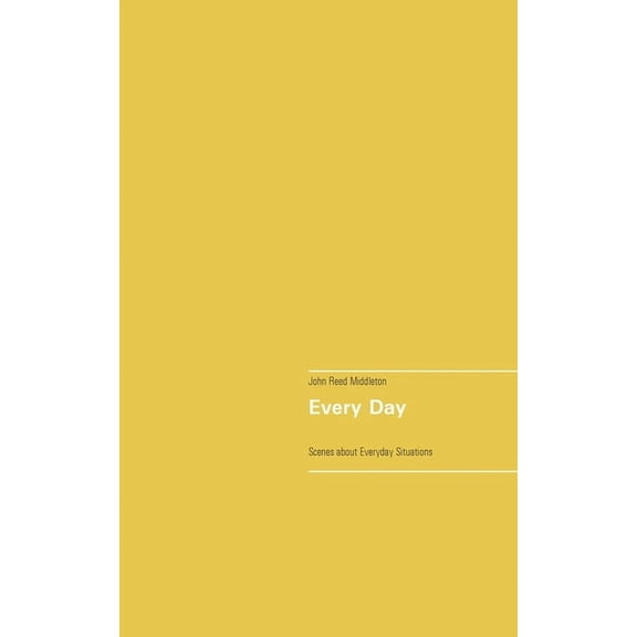 Every Day: A Collection of Scenes about Everyday Situations, (Paperback)