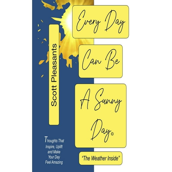 Every Day Can Be A Sunny Day "The Weather Inside" (Paperback)