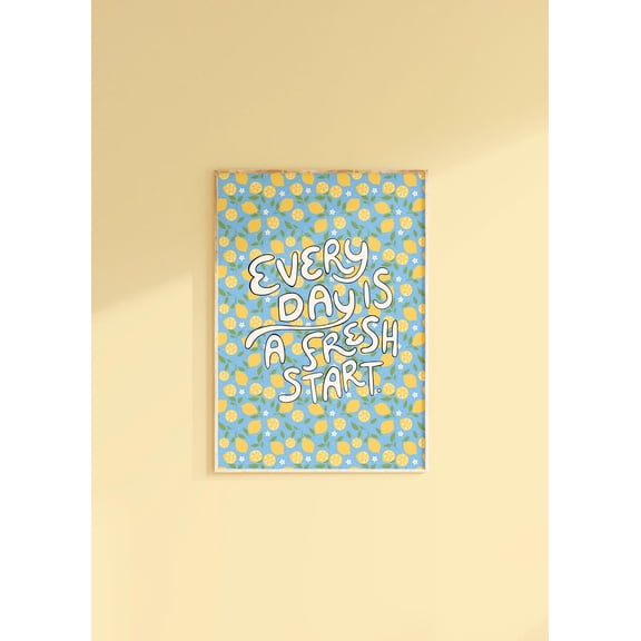 Every Day Fresh Start Unframed Paper Print