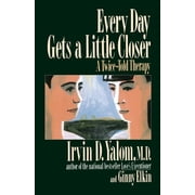 Every Day Gets a Little Closer A Twice-Told Therapy, Paperback