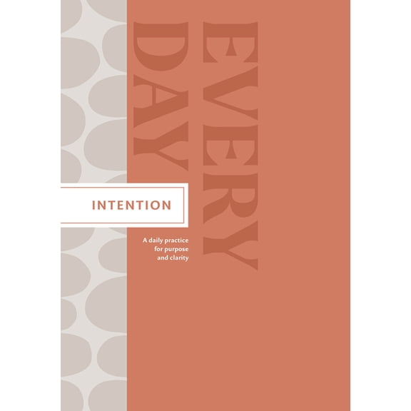 Every Day Guided Journal Intention Every Day: A Daily Practice for Purpose and Clarity, (Hardcover)