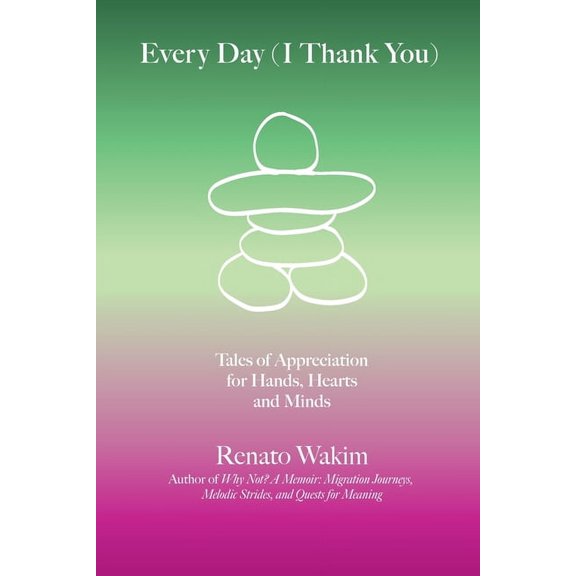 Every Day (I Thank You): Tales of Appreciation for Hands, Hearts and Minds, (Paperback)