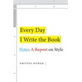 thumbnail image 1 of Every Day I Write the Book: Notes on Style, (Paperback), 1 of 1