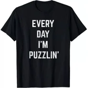 Every Day Im Puzzlin Funny Puzzle Lovers Gift Unisex T-Shirt