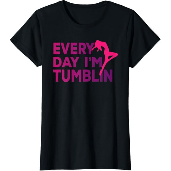Every Day I'm Tumbling Tshirt T-ShirtFun Gymnastics Shirts100% cotton