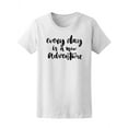 thumbnail image 1 of Every Day Is A New Adventure  T-Shirt Women -Image by Shutterstock, Female x-Large, 1 of 2
