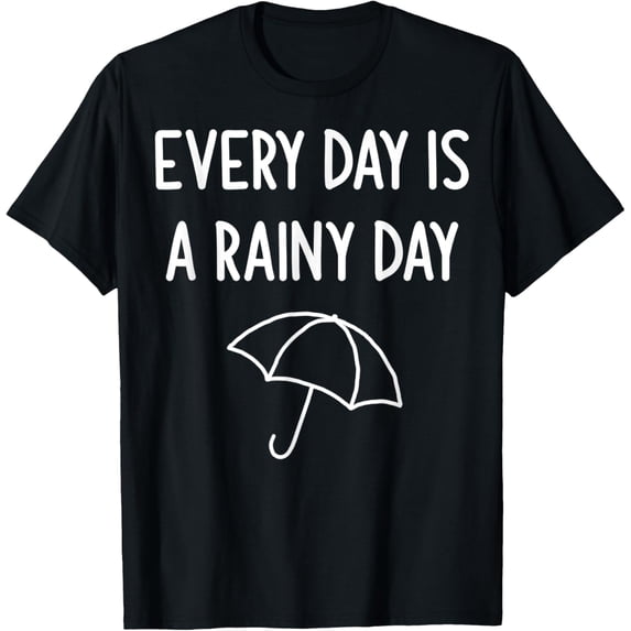 Every Day Is A Rainy Day, Umbrella T-Shirt
